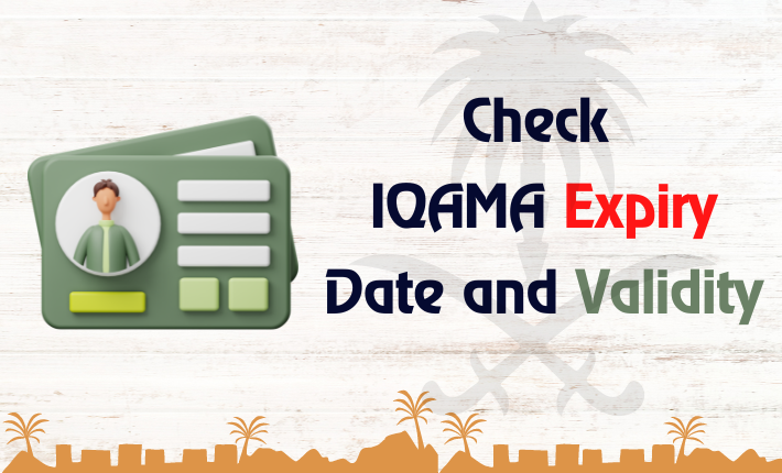 Check IQAMA Expiry Date and Validity: A Guide for KSA Expats